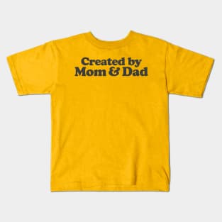 Created by Mom & Dad Kids T-Shirt